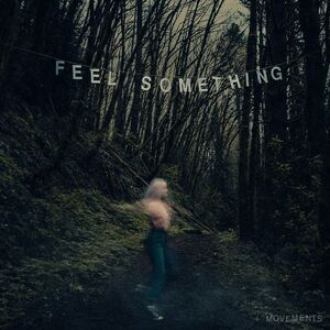 Movements - Feel Something  LP LP